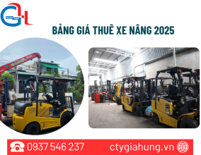 Bảng giá thuê xe nâng cập nhật mới nhất 2025 – Linh hoạt & Tiết kiệm tại Gia Hưng