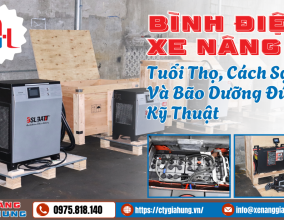 Bình Điện Xe Nâng: Tuổi Thọ, Cách Sạc Và Bảo Dưỡng Đúng Kỹ Thuật