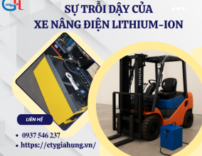 SỰ TRỖI DẬY CỦA XE NÂNG ĐIỆN LITHIUM-ION: TẠI SAO DOANH NGHIỆP CỦA BẠN NÊN ĐẦU TƯ NGAY?