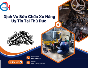 Dịch Vụ Sửa Chữa Xe Nâng Uy Tín Tại Thủ Đức – Chất Lượng Hàng Đầu