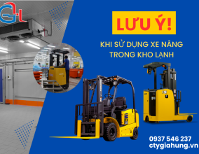 Những lưu ý khi sử dụng xe nâng trong kho lạnh bạn nên biết