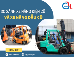 So sánh xe nâng điện cũ và xe nâng dầu cũ – Lựa chọn nào phù hợp với doanh nghiệp của bạn?