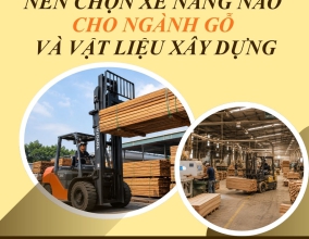 Xe Nâng Ngành Gỗ Và Vật Liệu Xây Dựng: Bí Quyết Lựa Chọn Thiết Bị Tối Ưu, Tiết Kiệm Chi Phí