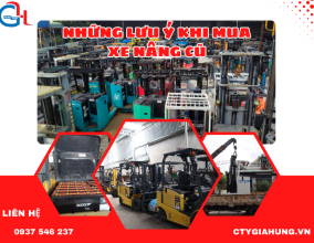 NHỮNG LƯU Ý CẦN BIẾT KHI MUỐN MUA XE NÂNG CŨ