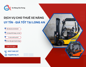 Dịch vụ cho thuê xe nâng Uy tín - Giá tốt tại Long An 
