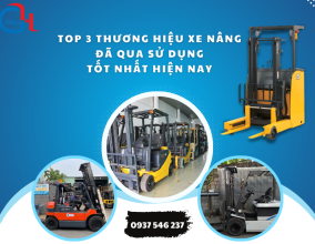 Top 3 thương hiệu xe nâng đã qua sử dụng tốt nhất hiện nay