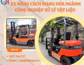 XE NÂNG CÁCH MẠNG HÓA NGÀNH CÔNG NGHIỆP XỬ LÝ VẬT LIỆU