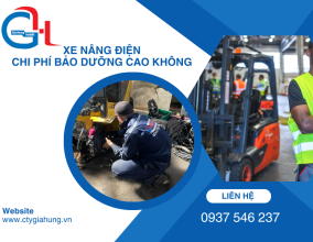Xe Nâng Điện Chi Phí Bảo Dưỡng Cao Không? Giải Đáp Từ Xe Nâng Gia Hưng