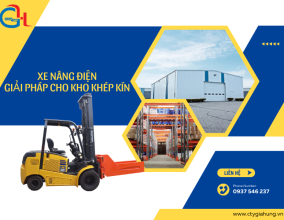 Xe nâng điện - Giải pháp tối ưu cho môi trường làm việc khép kín