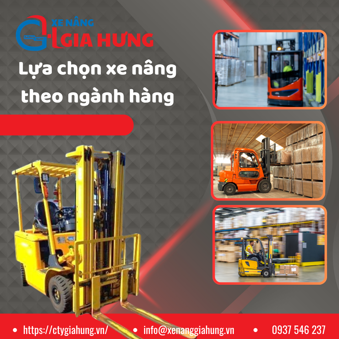 Lựa chọn xe nâng theo ngành hàng
